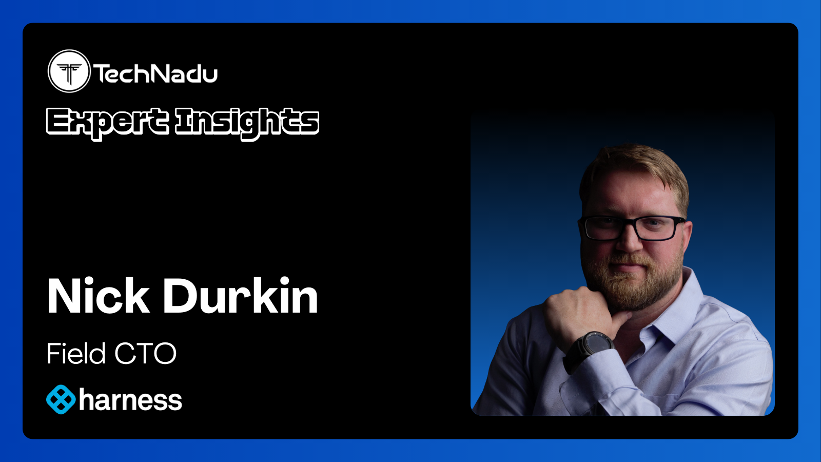 Nick Durkin - Field CTO - Harness