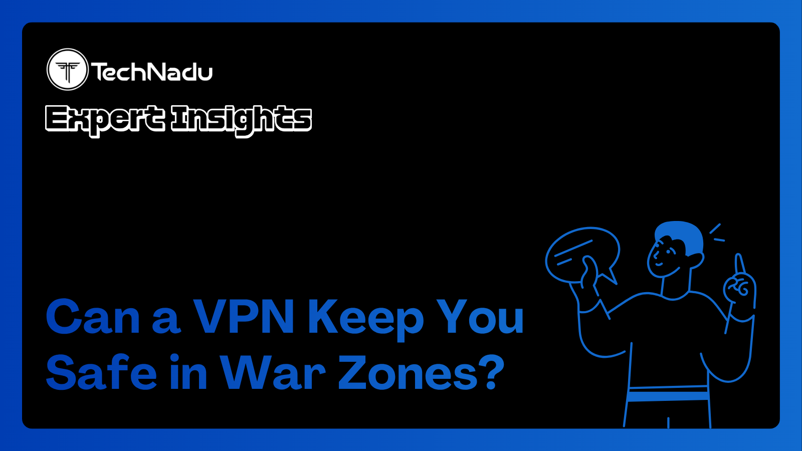 Can a VPN Keep You Safe in War Zones? VPN Providers and Experts Answer Tough Questions