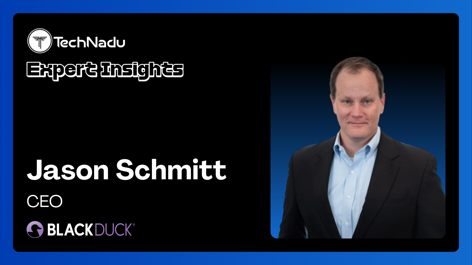 Jason Schmitt - CEO - Black Duck