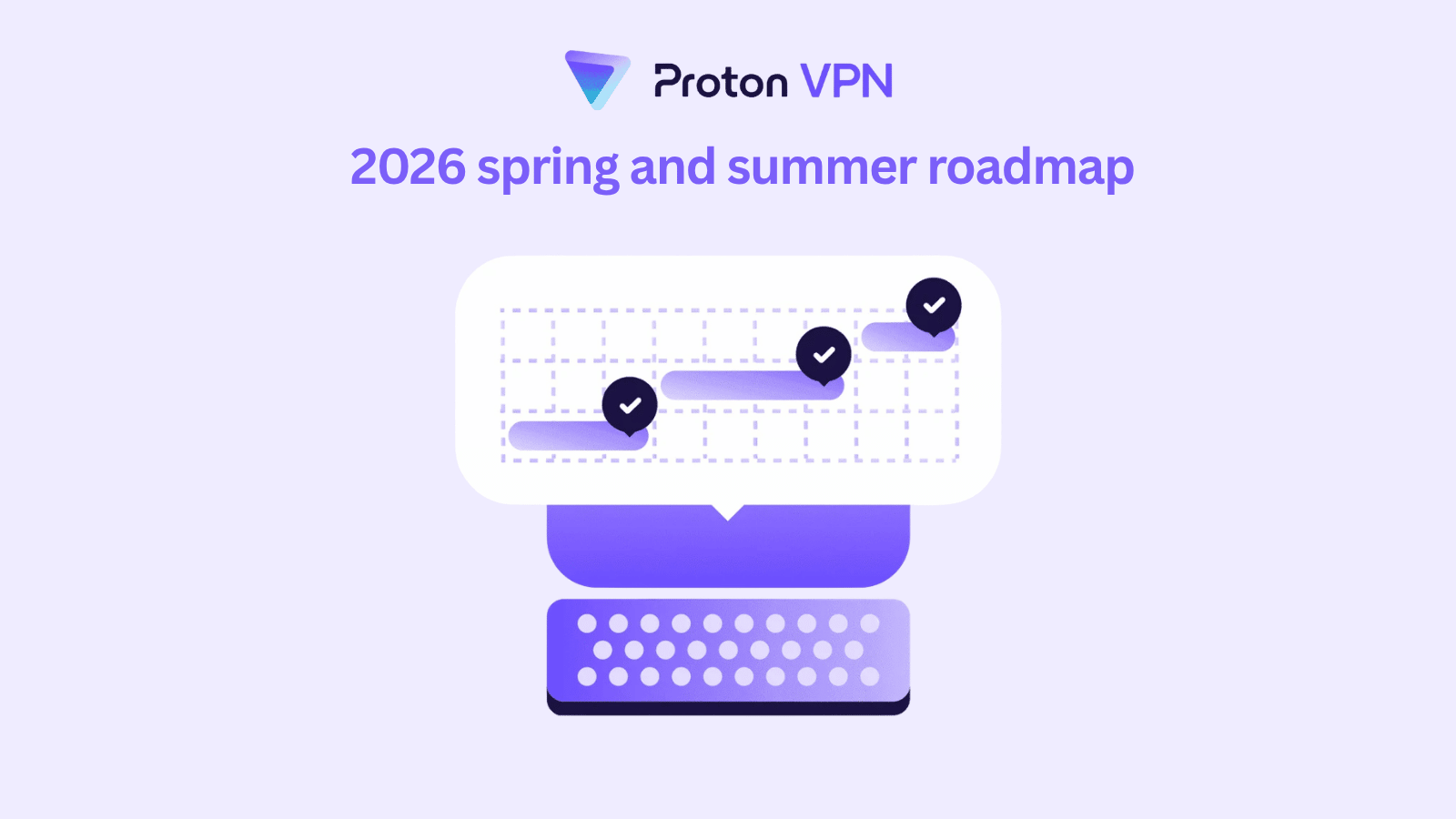 Proton VPN 2026 Roadmap Faster Apps, Stronger Privacy, and Easier Control for Users