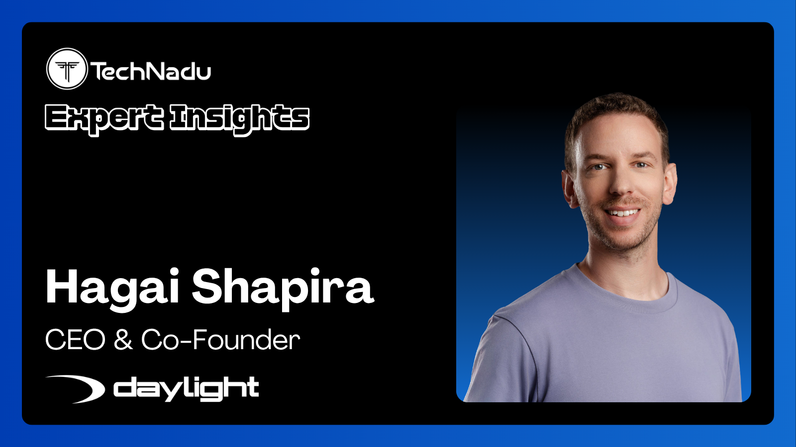 Hagai Shapira - CEO & Co-Founder - Daylight Security