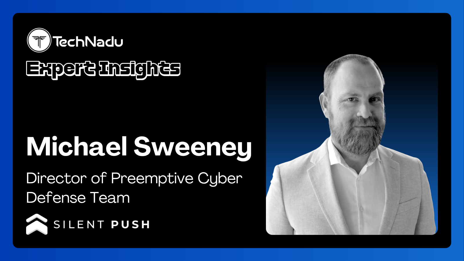 Michael Sweeney - Director of Preemptive Cyber Defense Team - Silent Push