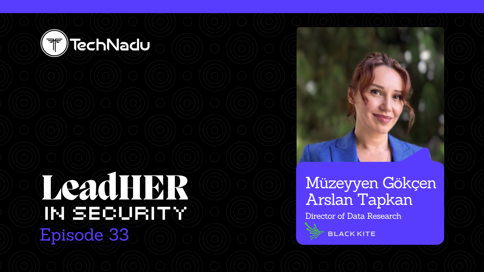 Müzeyyen Gökçen Arslan Tapkan - Director of Data Research - Black Kite - LHiS