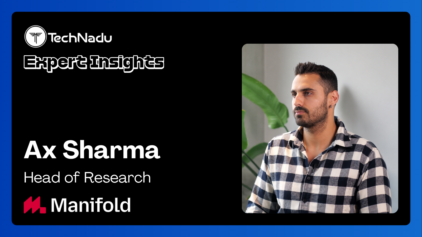 Ax Sharma - Head of Research - Manifold Security