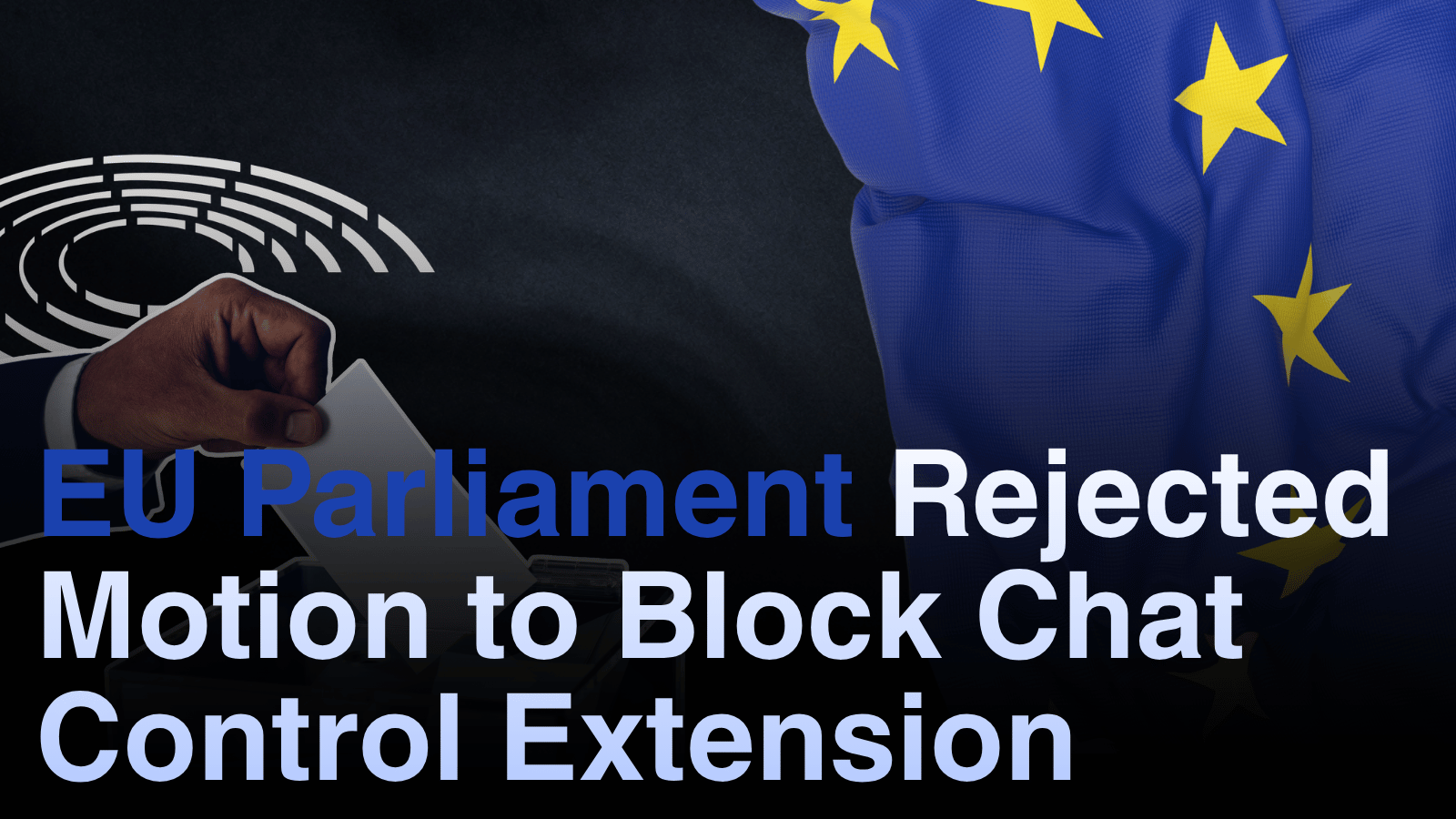 Chat Control Extension Continues After EU Vote
